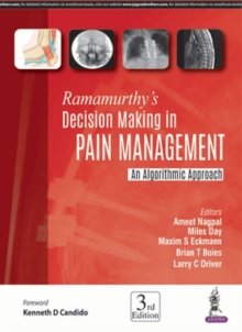Ramamurthy's Decision Making in Pain Management : An Algorithmic Approach, Hardback Book Ramamurthy's Decision Making in Pain Management : An Algorithmic Approach, Hardback Book