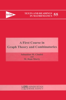 A First Course in Graph Theory and Combinatorics