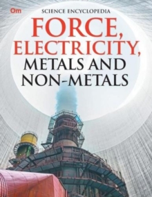 Force Electricity, Metals and Non Metales, Paperback / softback Book Force Electricity, Metals and Non Metales, Paperback / softback Book