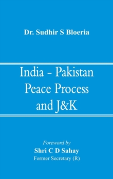 India - Pakistan Peace Process and J&K, Hardback Book India - Pakistan Peace Process and J&K, Hardback Book