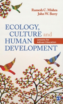 Ecology, Culture and Human Development : Lessons for Adivasi Education, Hardback Book Ecology, Culture and Human Development : Lessons for Adivasi Education, Hardback Book