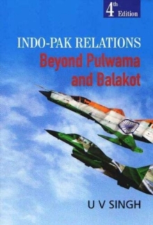 Indo-Pak Relations : Beyond Pulwama and Balakot