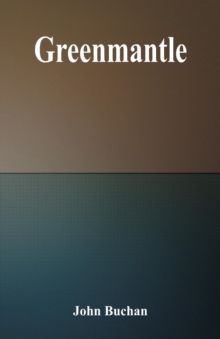 Greenmantle, Paperback / softback Book Greenmantle, Paperback / softback Book