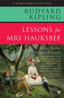 Lessons for Mrs Hauksbee : Tales of Passion, Intrigue and Scandal