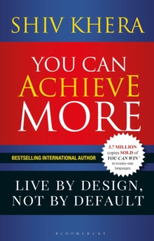 You Can Achieve More : Live By Design, Not By Default, Paperback / softback Book You Can Achieve More : Live By Design, Not By Default, Paperback / softback Book