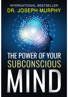 The Power of Your Subconscious Mind