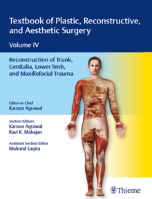 Textbook of Plastic, Reconstructive, and Aesthetic Surgery, Vol 4 : Reconstruction of Trunk, Genitalia, Lower Limb, and Maxillofacial Trauma