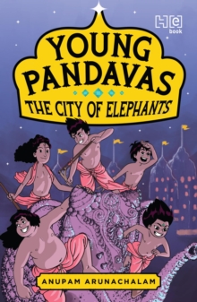 Young Pandavas: The City of Elephants