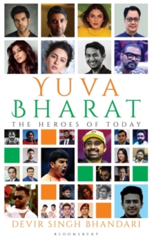 Yuva Bharat : The Heroes of Today