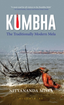 Kumbha (Revised and Updated Edition) : The Traditionally Modern Mela