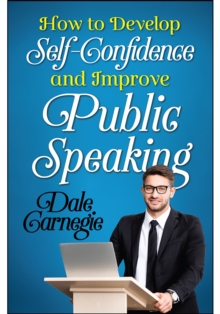 How to Develop Self Confidence and Improve Public Speaking