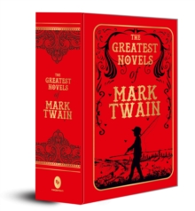 The Greatest Novels of Mark Twain : Deluxe Hardbound Edition