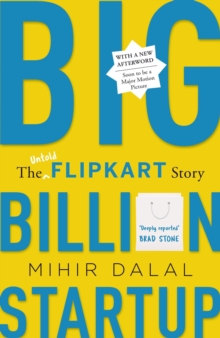 Big Billion Startup : The Untold Flipkart Story