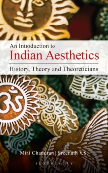 An Introduction to Indian Aesthetics : History, Theory, and Theoreticians