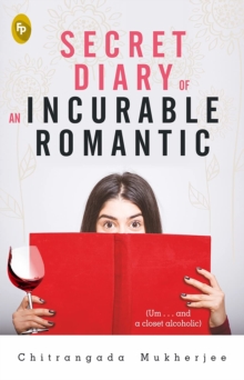 Secret Diary of An Incurable Romantic : (Um . . . and a closet alcoholic)