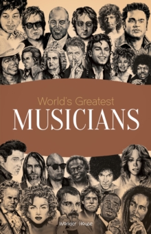 World's Greatest Musicians : Biographies Of Inspirational Personalities For Kids