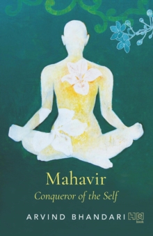 Mahavir : Conqueror of the Self