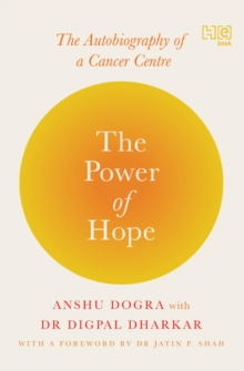 The Power of Hope : The Autobiography of a Cancer Centre