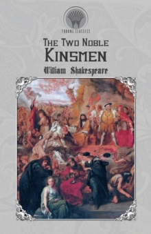 The Two Noble Kinsmen, Paperback / softback Book The Two Noble Kinsmen, Paperback / softback Book