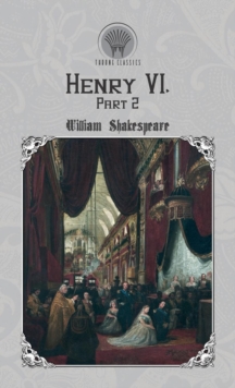 Henry VI, Part 2, Hardback Book Henry VI, Part 2, Hardback Book