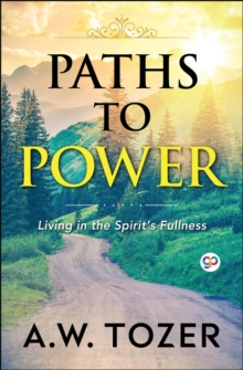 Paths to Power : Living in the spirit's fullness