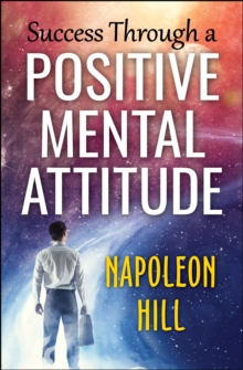 Success Through a Positive Mental Attitude