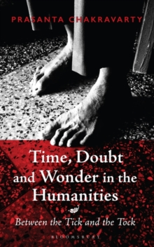 Time, Doubt and Wonder in the Humanities : Between the Tick and the Tock