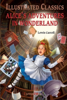 Alice in Wonderland: Illustrated Children Classics : English Novel With Review Questions