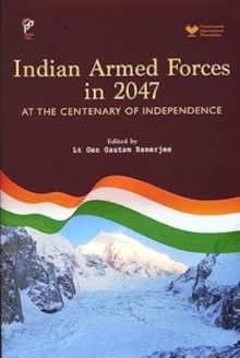 Indian Armed Forces In 2047 : At The Centenary Of Independence