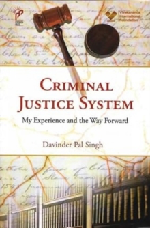 Criminal Justice System : My Experience and the Way Forward