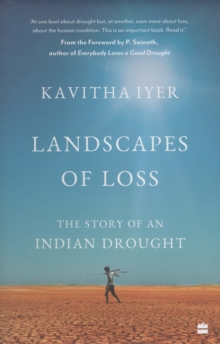 Landscapes of Loss : The Story of an Indian Drought
