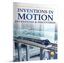 Inventions & Discoveries - Inventions In Motion: Knowledge Encyclopedia For Children Wonder House Books