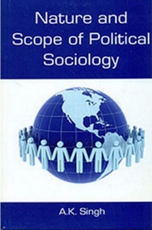 Nature And Scope Of Political Sociology