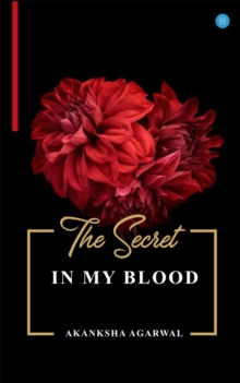 THE SECRET IN MY BLOOD