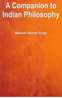 A Companion To Indian Philosophy