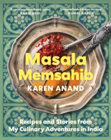Masala Memsahib : Recipes and Stories from My Culinary Adventures in India