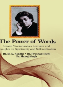 The Power of Words :  Swami Vivekananda's Lectures And Thoughts On Spirituality And Self-Realization