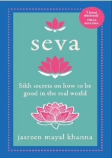 Seva : Sikh secrets on how to be good in the real world