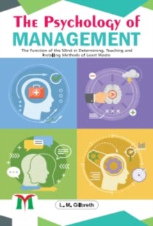 The Psychology of Management : The application of psychology principles to the field of management