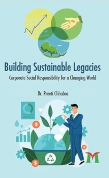 Building Sustainable Legacies : Corporate Social Responsibilities