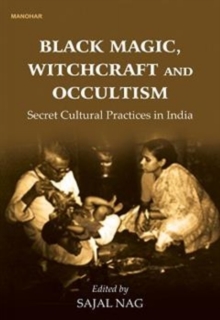 Black Magic Witchcraft and Occultism : Secret Cultural Practices in India