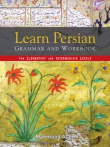 Learn Persian Grammar and Workbook For Elementary and Intermediate Levels