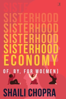 Sisterhood Economy : Of, By, For Wo(men)