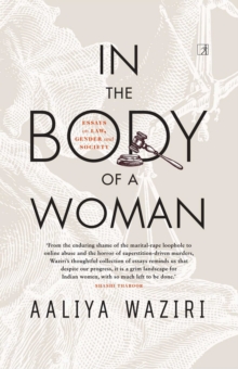 In the Body of a Woman : Essays on Law, Gender and Society