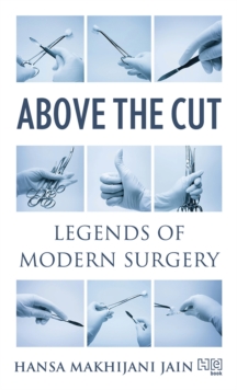 Above the Cut : Legends of Modern Surgery