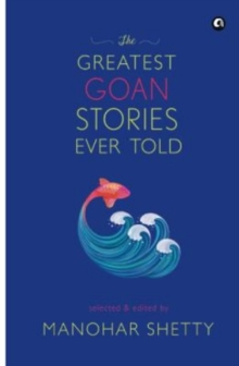 The Greatest Goan Stories Ever Told