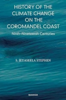 History of the Climate Change on the Coromandel Coast : Ninth-Nineteenth Centuries