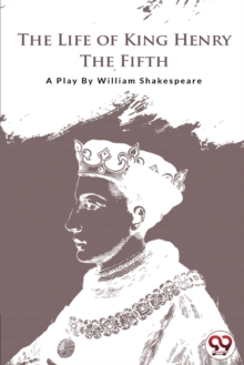 The Life of King Henry the Fifth