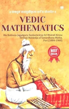 Vedic Mathematics : His Holines Jagadguru Sankaracary                        Sri harati Krsna Tirthaji Maharaja