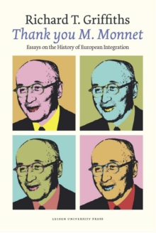 'Thank you M. Monnet' : Essays on the History of European Integration